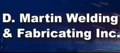 D. MARTIN WELDING & FABRICATING 