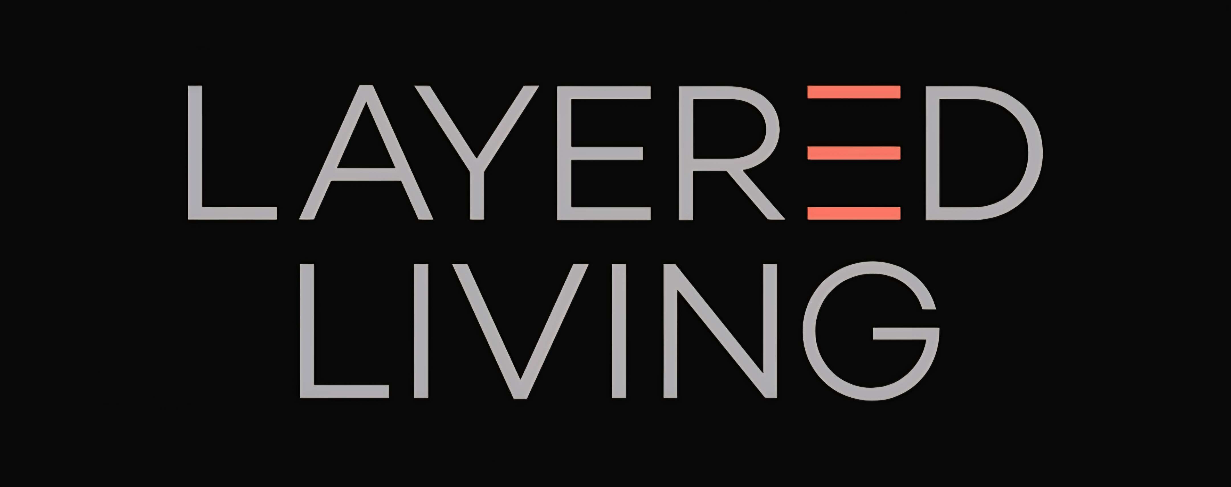 Layered Living